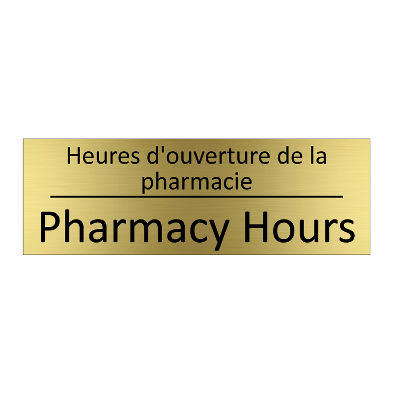 Heures d'ouverture de la pharmacie /.../ - Pharmacy Hours