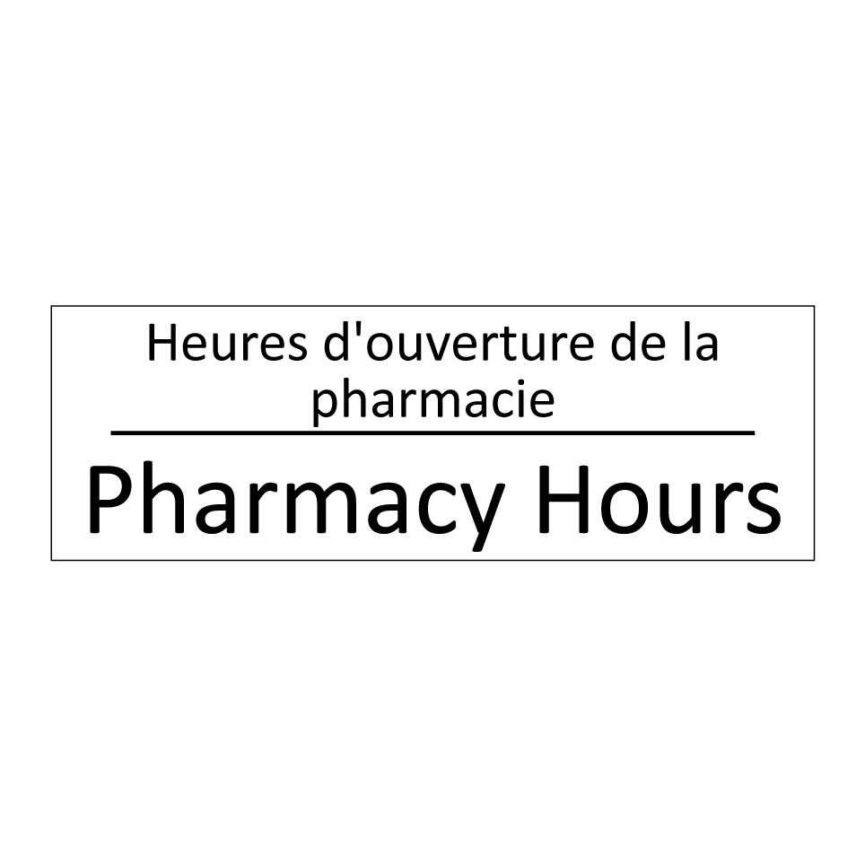 Heures d'ouverture de la pharmacie /.../ - Pharmacy Hours