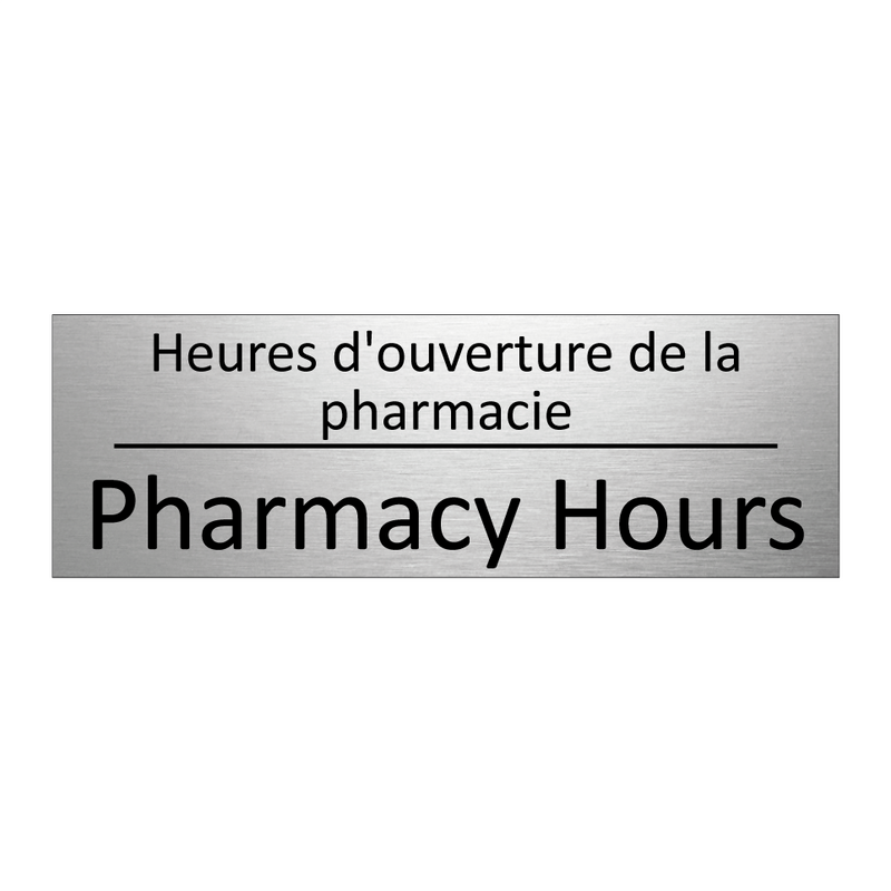 Heures d'ouverture de la pharmacie /.../ - Pharmacy Hours