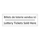 Billets de loterie vendus ici - Lottery Tickets Sold Here
