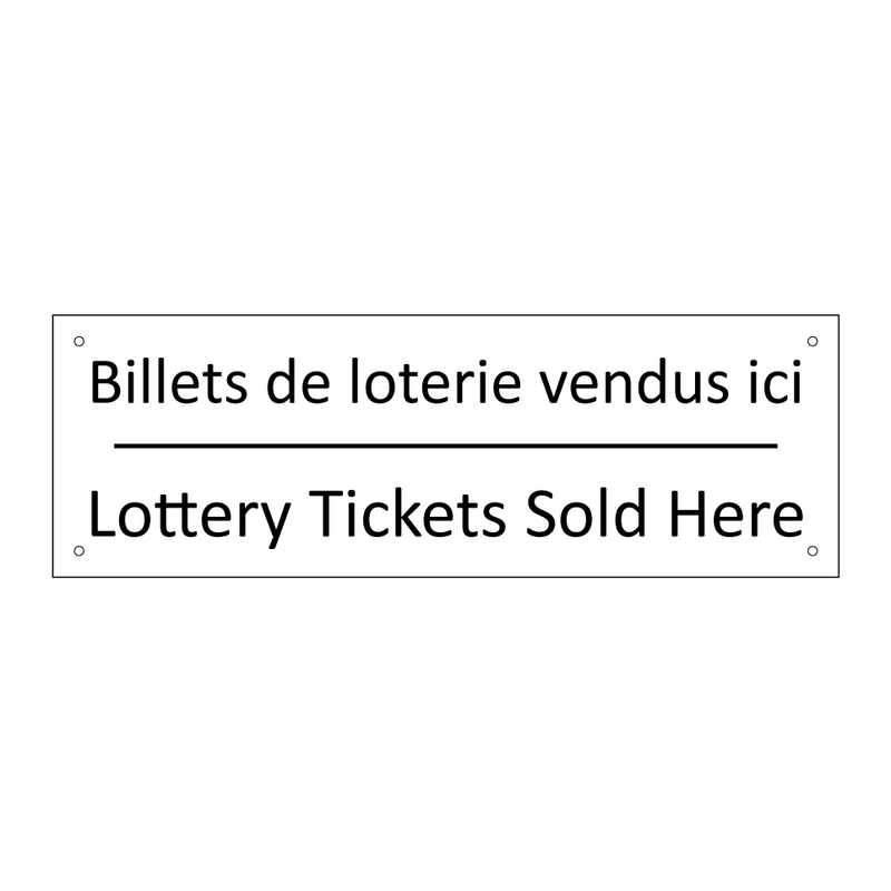 Billets de loterie vendus ici - Lottery Tickets Sold Here