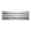 Billets de loterie vendus ici - Lottery Tickets Sold Here