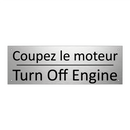 Coupez le moteur - Turn Off Engine