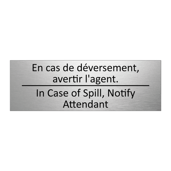 En cas de déversement, avertir  /.../ - In Case of Spill, Notify Attendant /.../