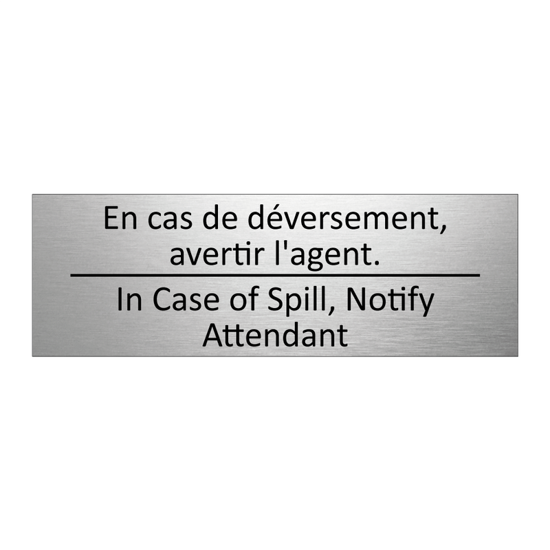 En cas de déversement, avertir  /.../ - In Case of Spill, Notify Attendant /.../