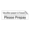 Veuillez payer à l'avance - Please Prepay