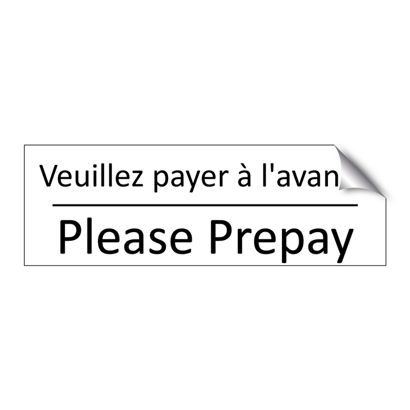 Veuillez payer à l'avance - Please Prepay