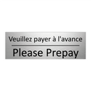 Veuillez payer à l'avance - Please Prepay
