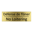 Défense de flâner - No Loitering