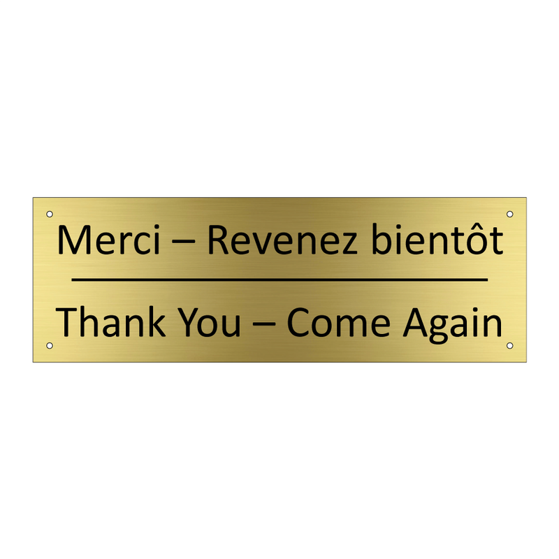 Merci – Revenez bientôt - Thank You – Come Again