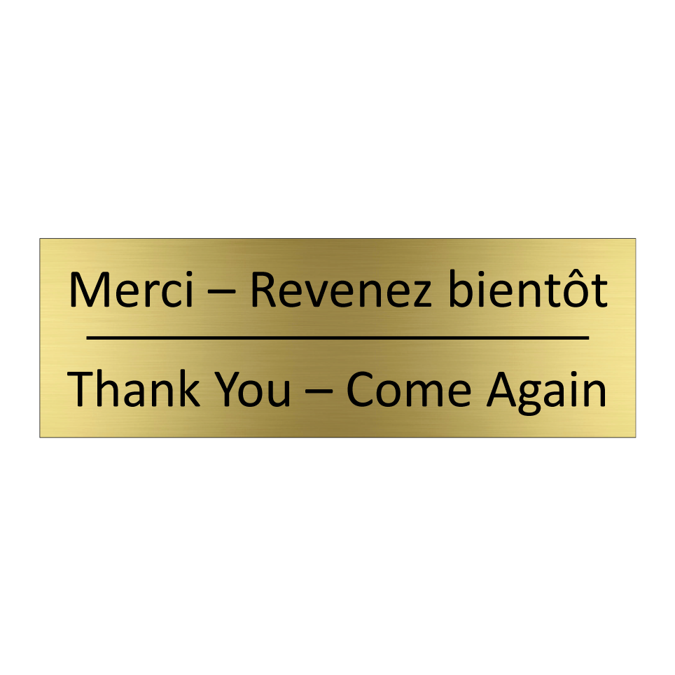 Merci – Revenez bientôt - Thank You – Come Again
