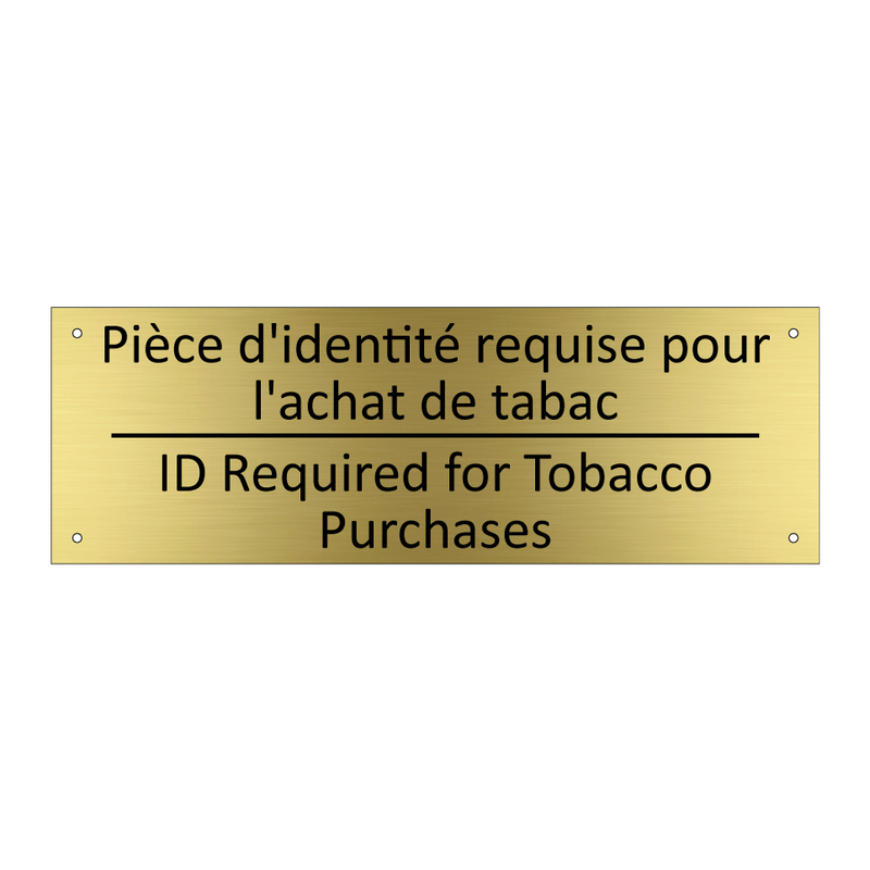 Pièce d'identité requise pour  /.../ - ID Required for Tobacco Purchases /.../