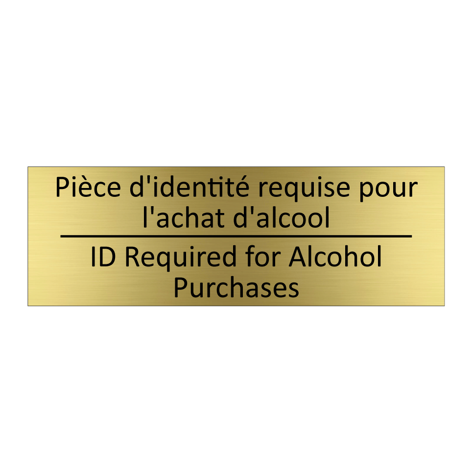 Pièce d'identité requise pour  /.../ - ID Required for Alcohol Purchases /.../