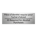 Pièce d'identité requise pour  /.../ - ID Required for Alcohol Purchases /.../
