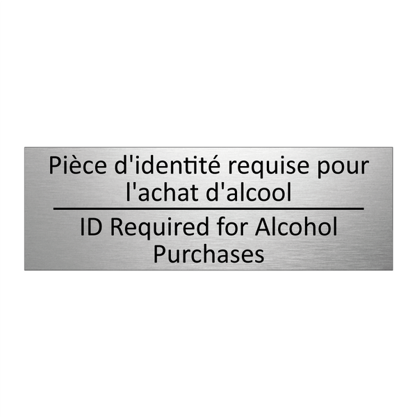 Pièce d'identité requise pour  /.../ - ID Required for Alcohol Purchases /.../