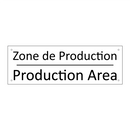Zone de Production - Production Area