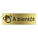 À bientôt