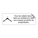 Tous les objets laissés dans ce vestiaire le sont aux risques et périls du propriétaire.