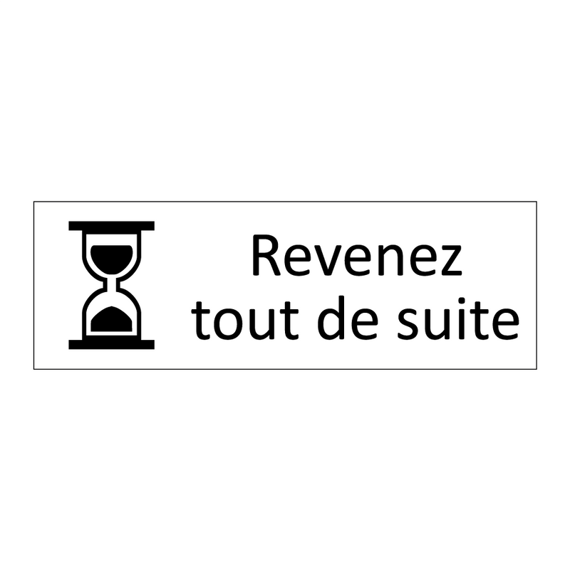 Revenez tout de suite