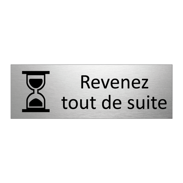 Revenez tout de suite