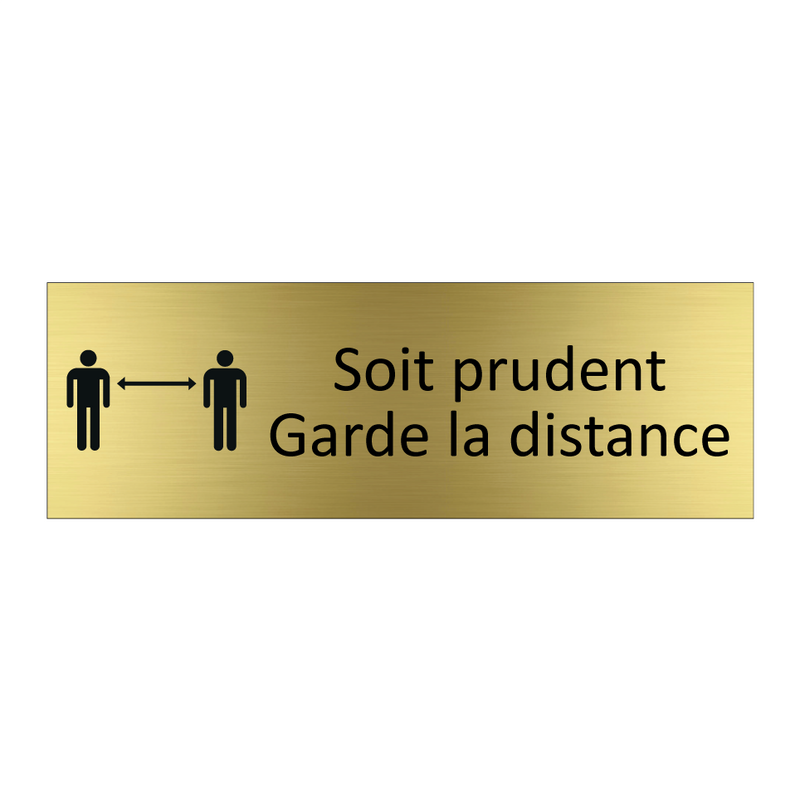 Soit prudent Garde la distance