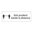 Soit prudent Garde la distance