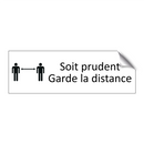 Soit prudent Garde la distance
