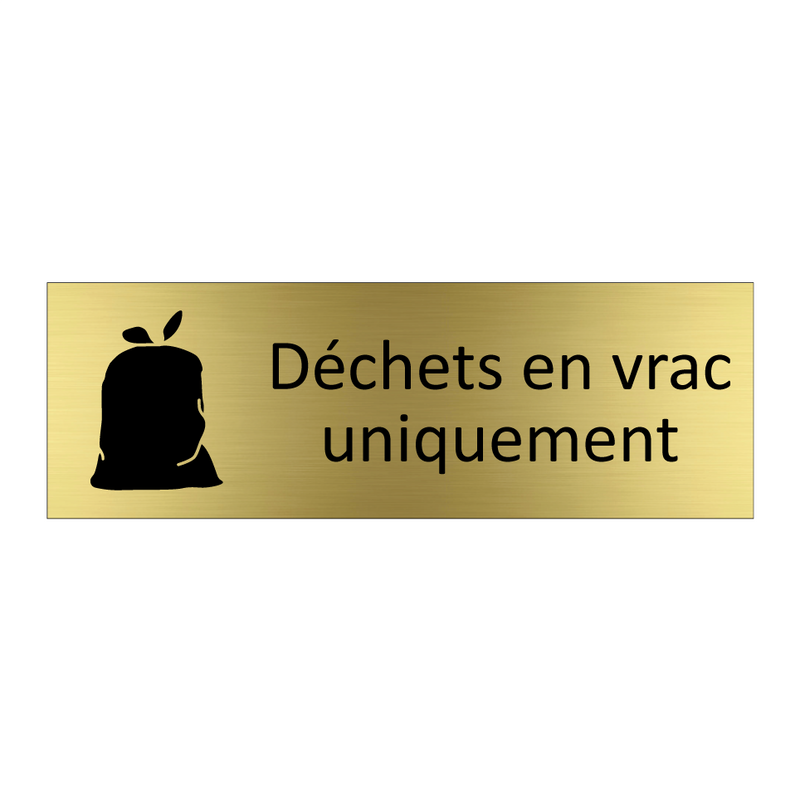 Déchets en vrac uniquement