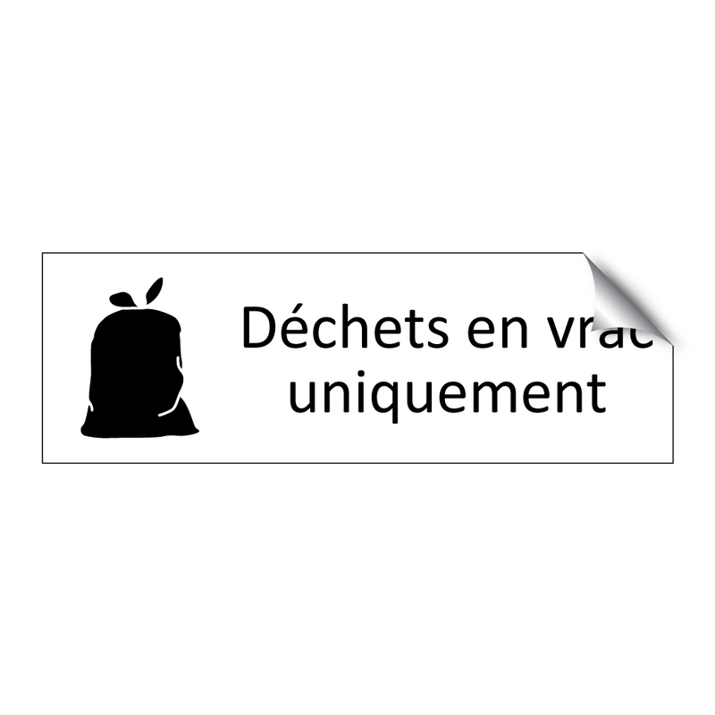 Déchets en vrac uniquement