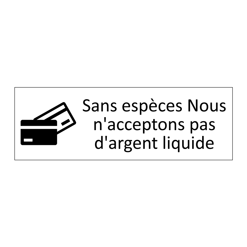 Sans espèces Nous n'acceptons pas d'argent liquide