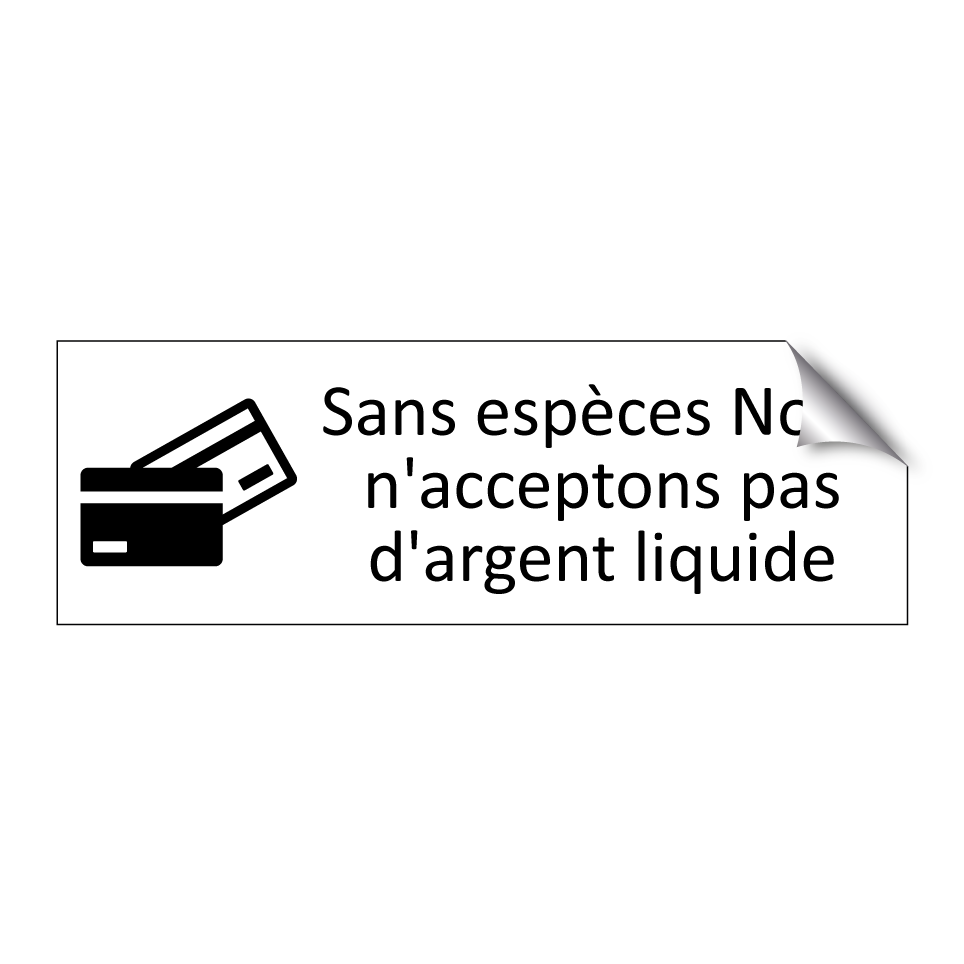 Sans espèces Nous n'acceptons pas d'argent liquide