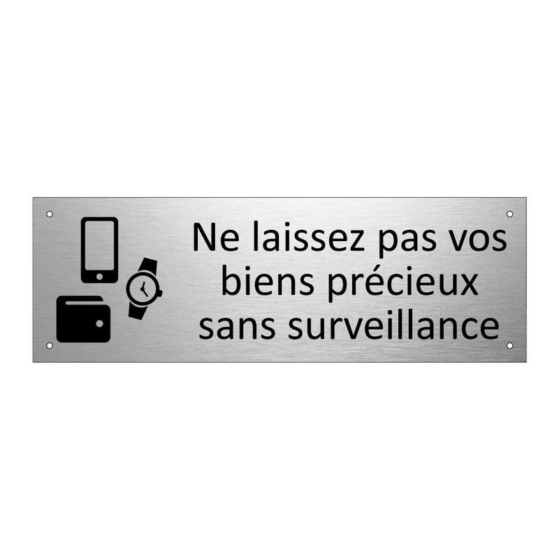 Ne laissez pas vos biens précieux sans surveillance