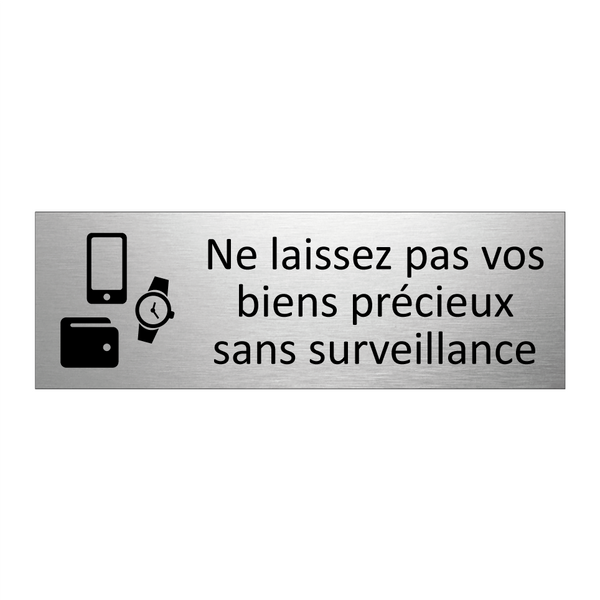 Ne laissez pas vos biens précieux sans surveillance