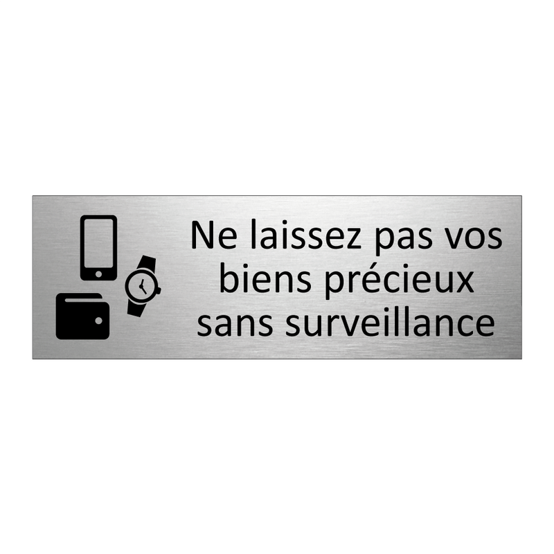 Ne laissez pas vos biens précieux sans surveillance