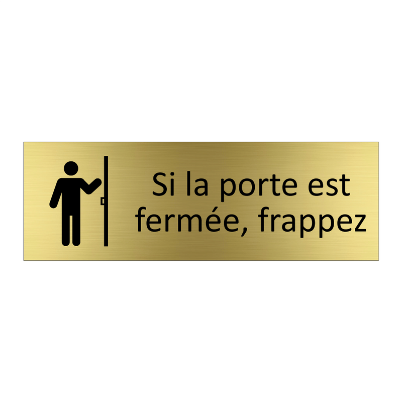 Si la porte est fermée, frappez