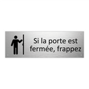 Si la porte est fermée, frappez