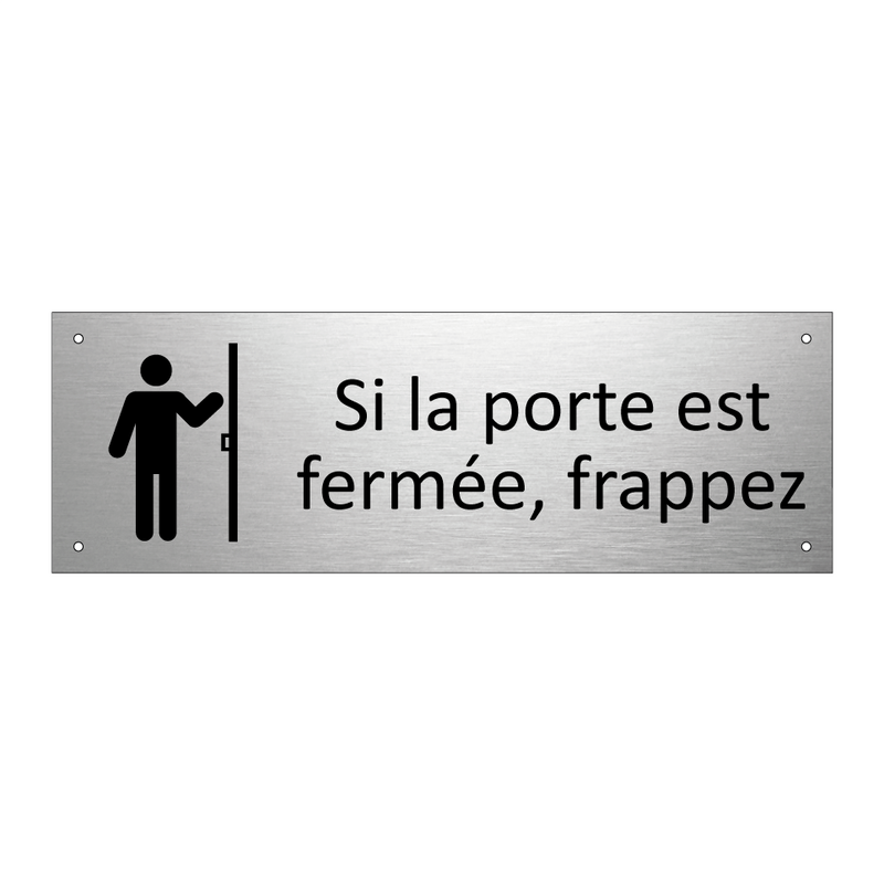 Si la porte est fermée, frappez