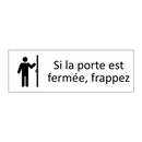 Si la porte est fermée, frappez