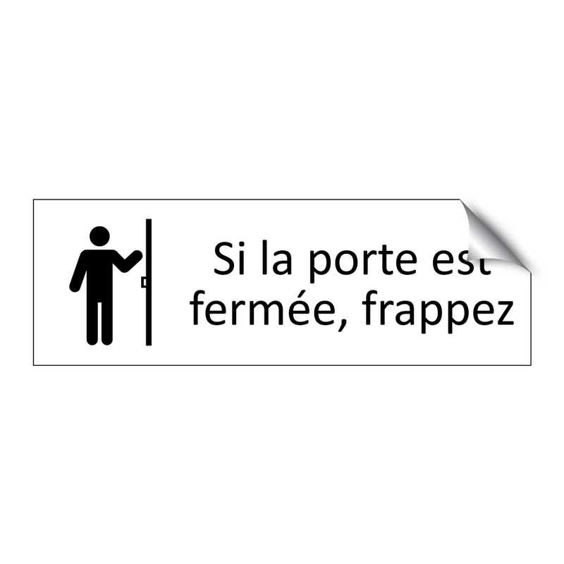 Si la porte est fermée, frappez