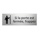 Si la porte est fermée, frappez