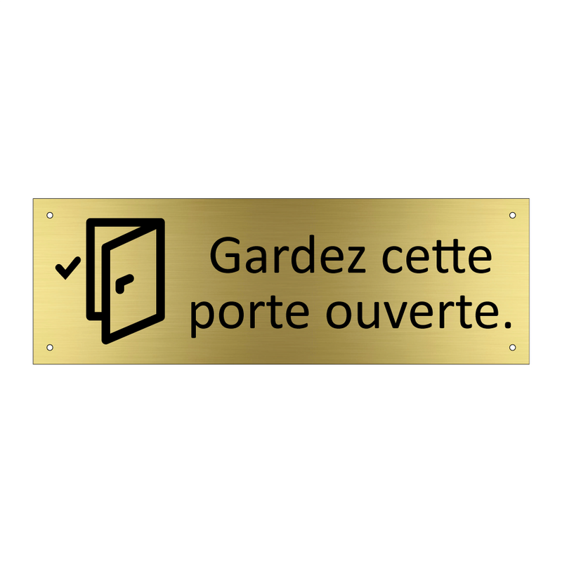 Gardez cette porte ouverte.