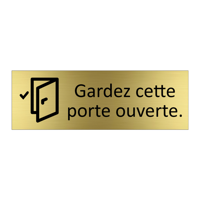 Gardez cette porte ouverte.