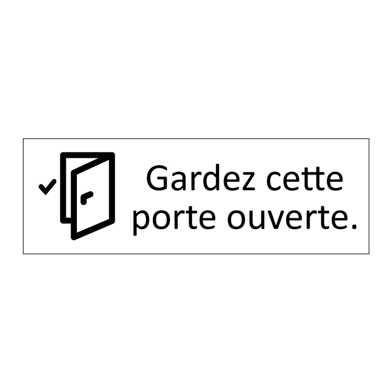 Gardez cette porte ouverte.