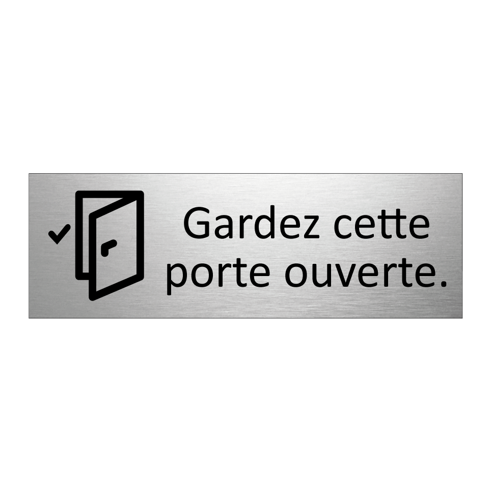 Gardez cette porte ouverte.