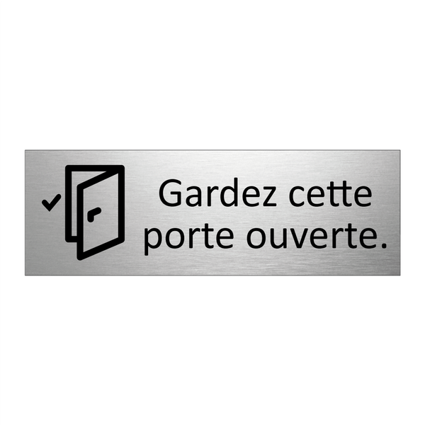Gardez cette porte ouverte.