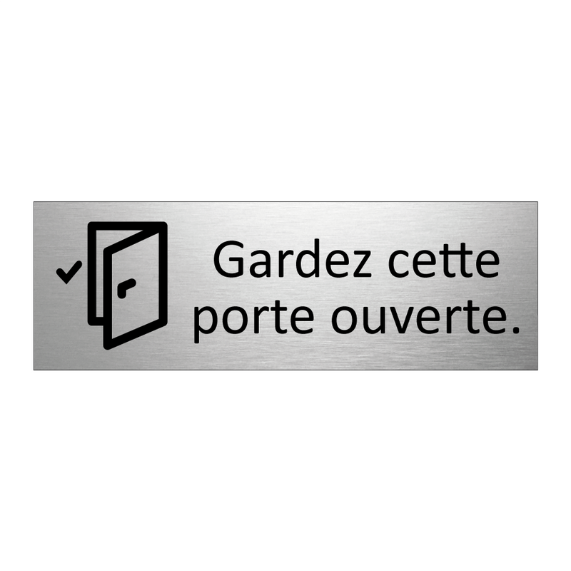 Gardez cette porte ouverte.