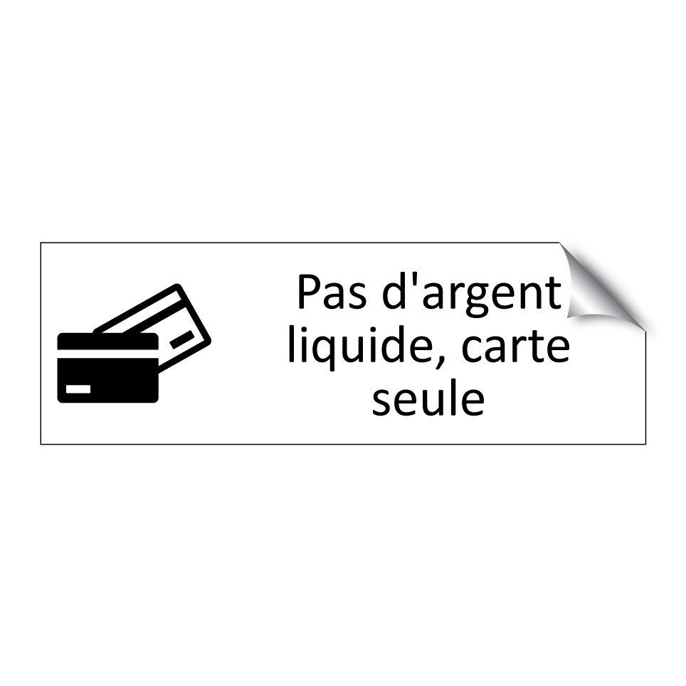 Pas d'argent liquide, carte seule