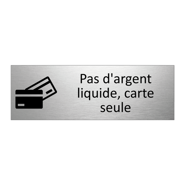 Pas d'argent liquide, carte seule