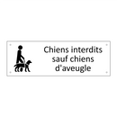Chiens interdits sauf chiens d'aveugle