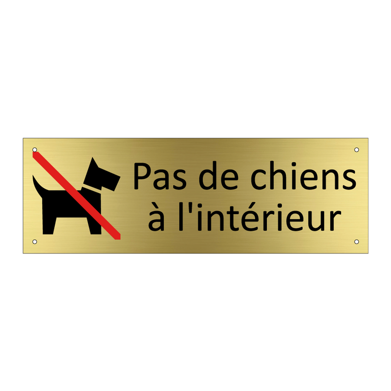 Pas de chiens à l'intérieur